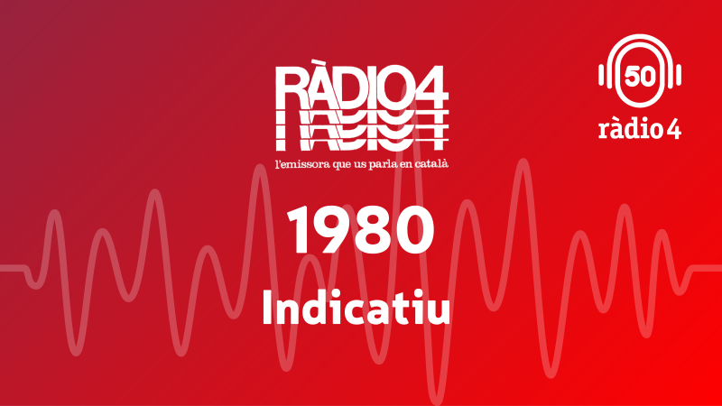 Indicatiu 1980 - Arxiu R�dio 4 | Escoltar
