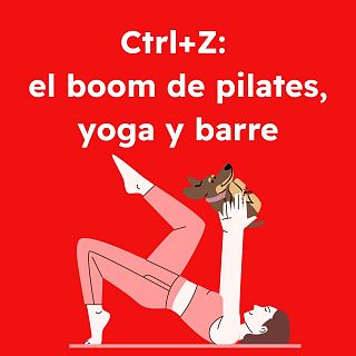CTRL-Z: el boom del pilates y barre en redes