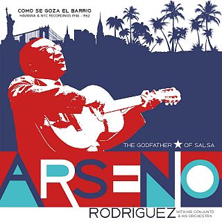 Arsenio Rodríguez (2/2) The Godfather of Salsa 1946-62