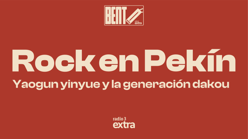 Bento Mix - Rock en Pek�n: yaogun yinyue y generaci�n dakou - 11/08/26 - Escuchar ahora