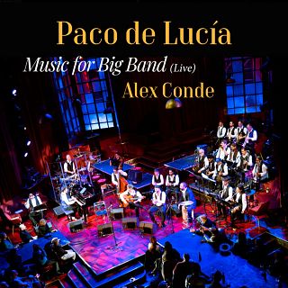 Alex Conde Big Band para Paco de Lucía