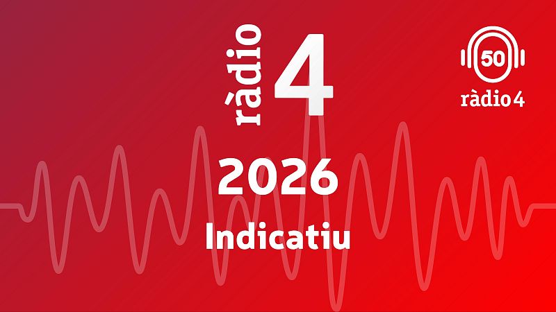 Indicatiu 2026 - Arxiu R�dio 4 | Escoltar
