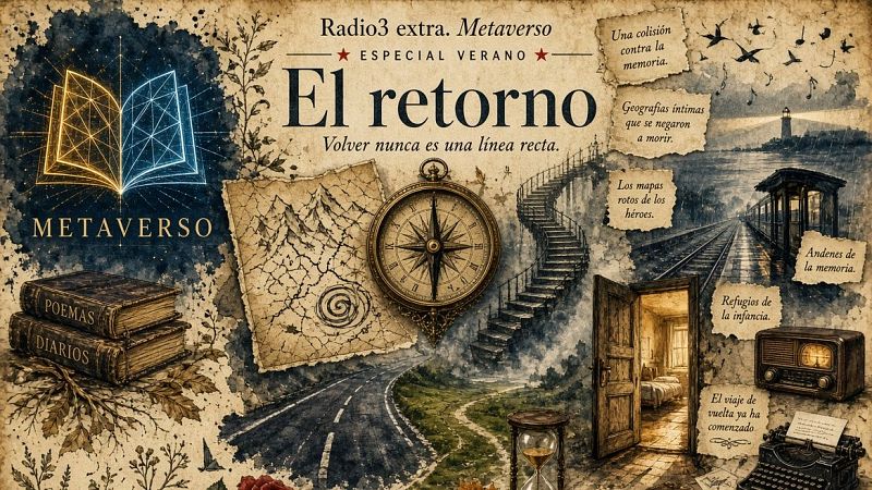 Metaverso - ESPECIAL Verano. El retorno - 26/08/31 - Escuchar ahora