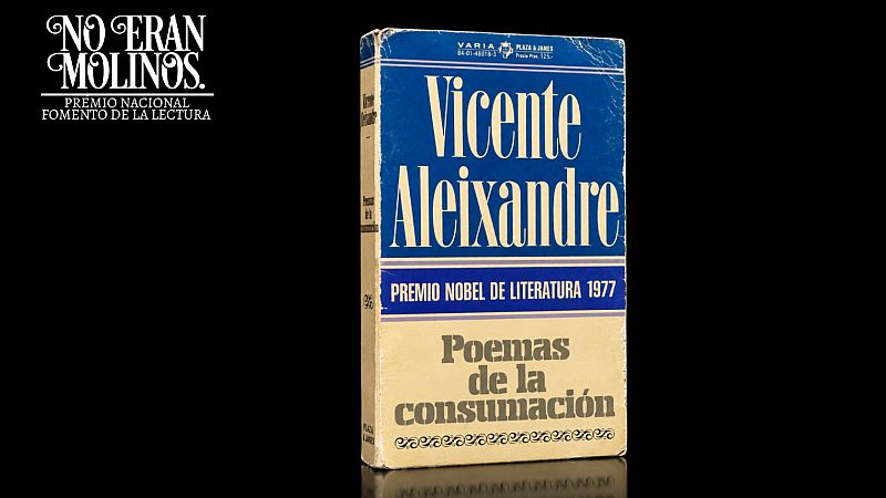 Poemas de la consumaci�n, de Vicente Aleixandre - No eran molinos. Cl�sicos de la literatura espa�ola