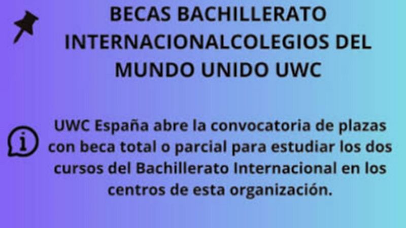 Para que veas - Beca de Bachillerato Internacional en Colegios del Mundo Unido - 15/09/26
