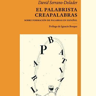 'El palabrista creapalabras,  de David Serrano Dolader