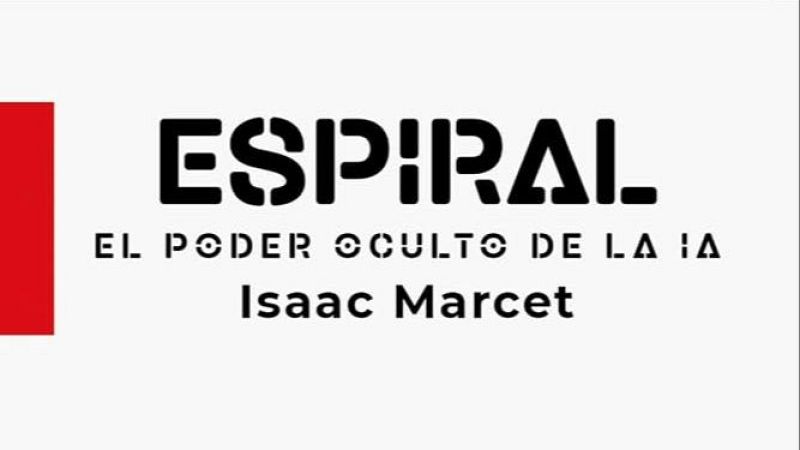 Diseño minimalista con "ESPIRAL" en tipografía stencil, "EL PODER OCULTO DE LA IA" con símbolos y "Isaac Marcet".