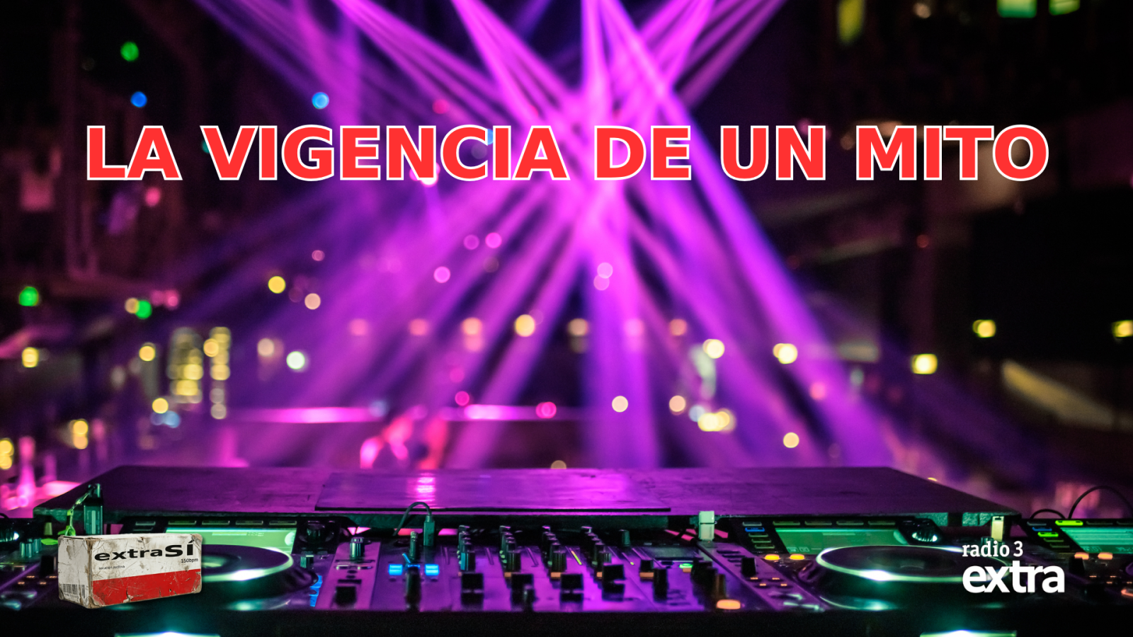 Extra S� - 12 | La vigencia de un mito - 24/09/26 - Escuchar ahora