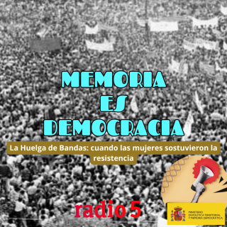 La Huelga de Bandas: cuando las mujeres sostuvieron la resistencia
