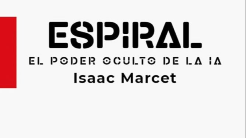 Dise�o gr�fico con t�tulo "ESPIRAL" en stencil, subt�tulo "EL PODER OCULTO DE LA IA" y nombre "Isaac Marcet". Fondo claro y barra roja lateral.