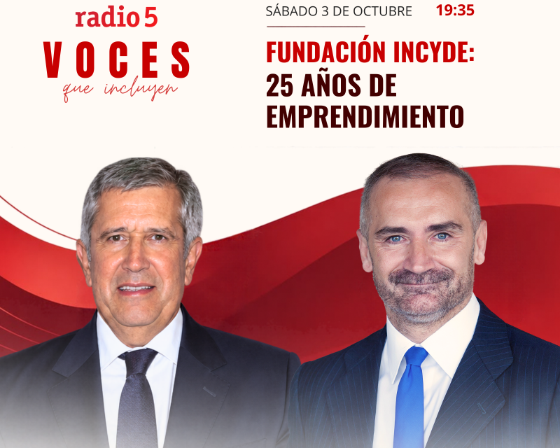 Voces que incluyen - Fundación INCYDE: 25 años de emprendimiento - 03/10/26