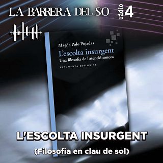 L'escolta insurgent (Filosofia en clau de sol)