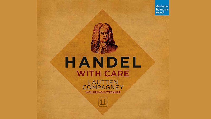 Portada de un �lbum con el texto �HANDEL WITH CARE�, un retrato del compositor y la menci�n a los int�rpretes Lautten Compagney y Wolfgang Katschner.