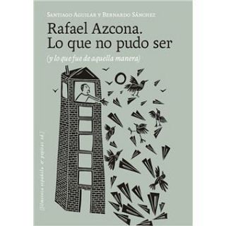 La Rioja - 'Rafael Azcona. Lo que no pudo ser y lo que fue de aquella manera'