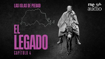 Cartel promocional con fondo oscuro, textos en fucsia sobre "Las islas de Piedad: El legado", el logotipo de RNE Audio y una foto en blanco y negro de un hombre con capa sobre un burro.