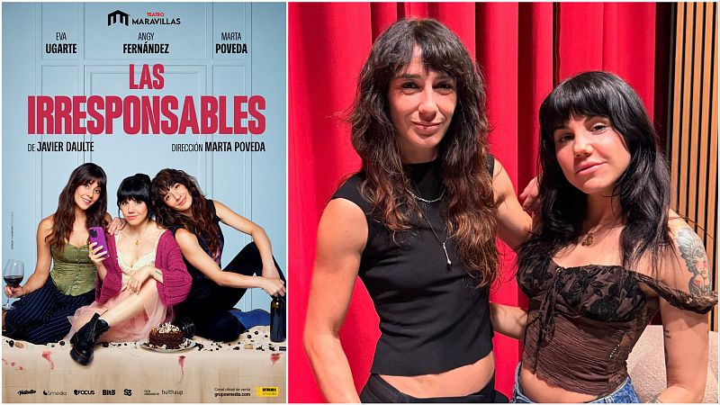 Cartel y fotografía de las actrices Marta Poveda y Angy Fernández para la obra teatral Las irresponsables, posando sonrientes y en el cartel publicitario.