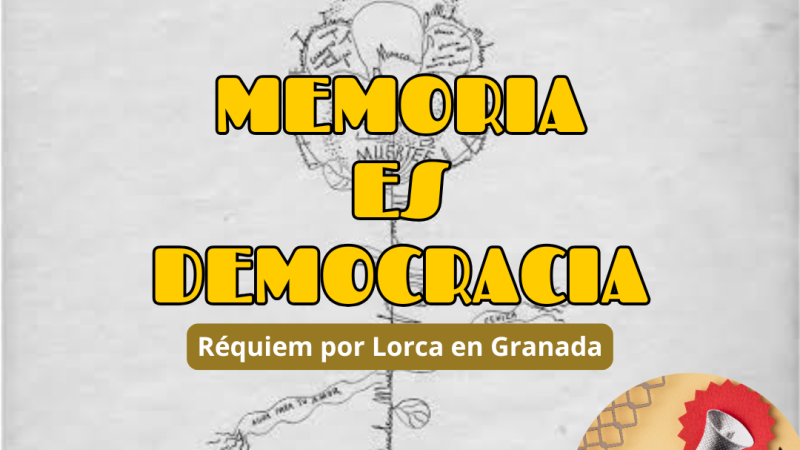 Memoria es democracia - Réquiem por Lorca en Granada -  22/10/26