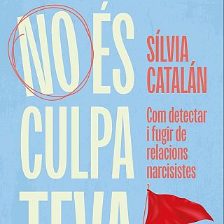 Narcisisme i relacions tòxiques amb Sílvia Catalán