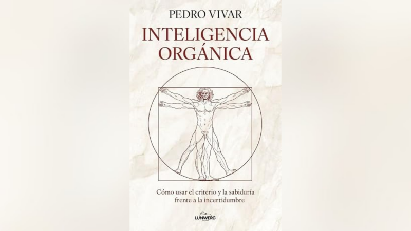 En un mundo feliz en Radio 5 - Pedro Vivar, 'Inteligencia Orgánica. Cómo usar el criterio y la sabiduría frente a la incertidumbre - 24/10/26 - Escuchar ahora