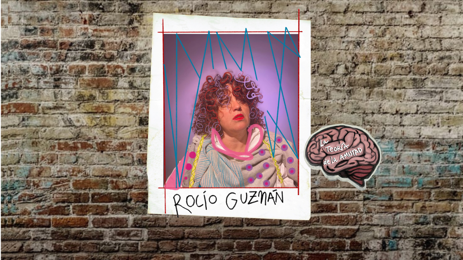 L�mina enmarcada con retrato intervenido de Roc�o Guzm�n sobre pared de ladrillo, acompa�ada de una pegatina con forma de cerebro.