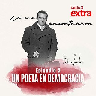 Episodio 3: Un poeta en democracia