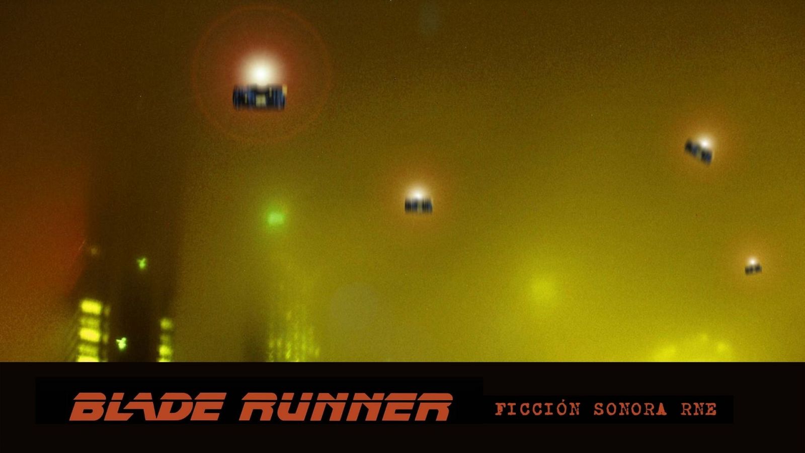 Ficción sonora - Blade Runner - 28/01/14 - Escuchar ahora