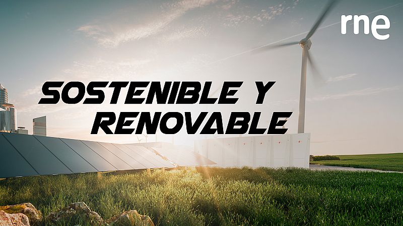 Sostenible y renovable - Estudiando la naturaleza - Escuchar ahora