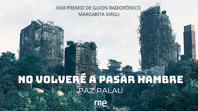 Ficcin sonora - No volver a pasar hambre - 28/07/18 - Escuchar ahora