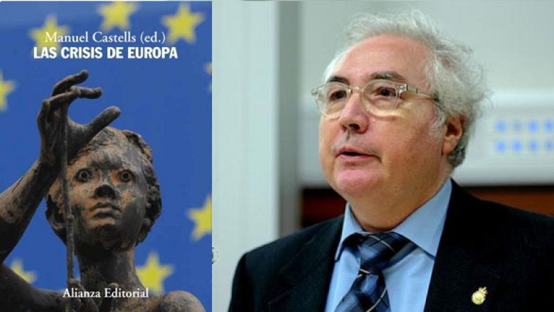 Europa abierta - Manuel Castells: "Europa no está mal construida, está mal pilotada"