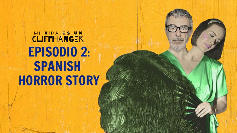 Mi vida es un cliffhanger - Episodio 2: Spanish horror story - Escuchar ahora