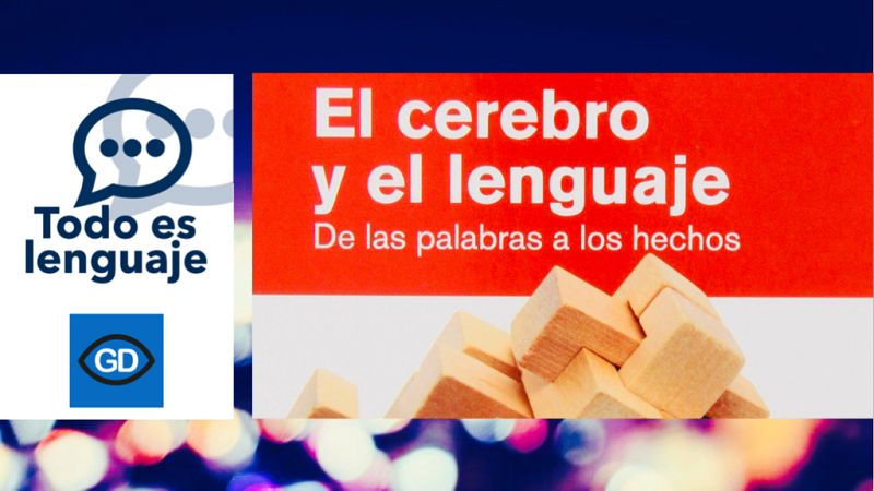 'El cerebro y el lenguaje' - Montolío - "Todo es lenguaje" - Escuchar ahora