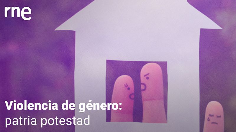 Las Mañanas de RNE con Iñigo Alfonso - ¿Se debe retirar la patria potestad a un padre maltratador?