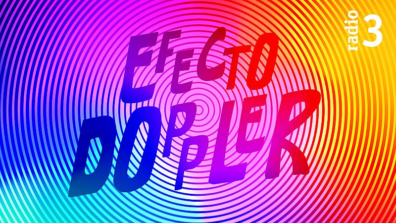 Efecto Doppler - Este programa es un 'meme' - 28/11/19 - escuchar ahora