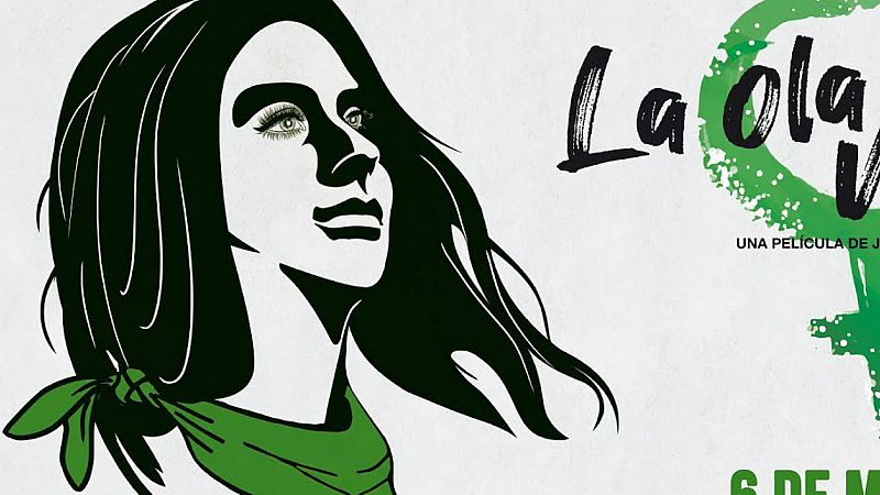 De cine - 'La ola verde (que sea ley)', la lucha por despenalizar el aborto en Argentina - 06/03/20