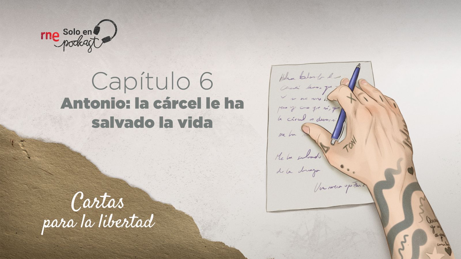 Cartas para la libertad - Capítulo 6: Antonio: la cárcel le ha salvado la vida - Escuchar ahora