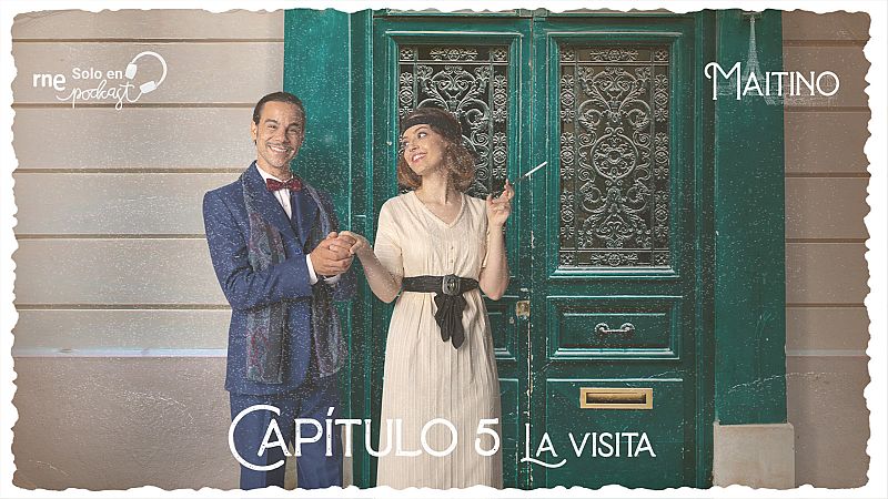 Maitino: el podcast - Captulo 5: La visita - Escuchar ahora