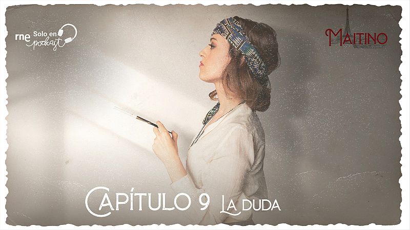 Maitino: el podcast - Captulo 9: La duda - Escuchar ahora