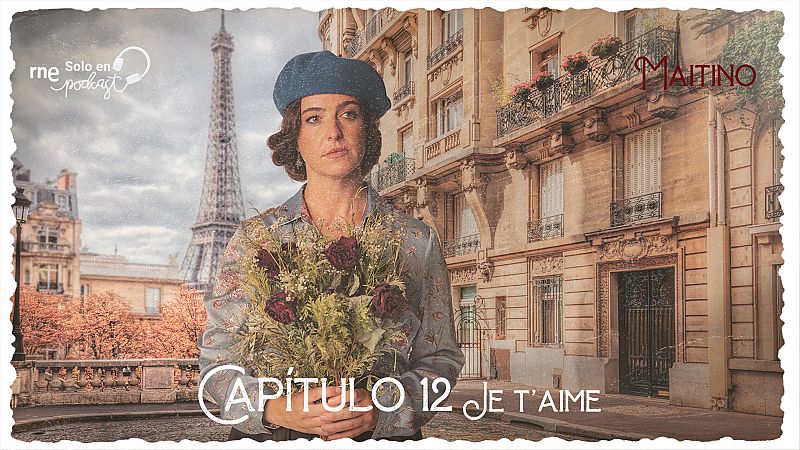 Maitino: el podcast - Captulo 12: Je t'aime - Escuchar ahora