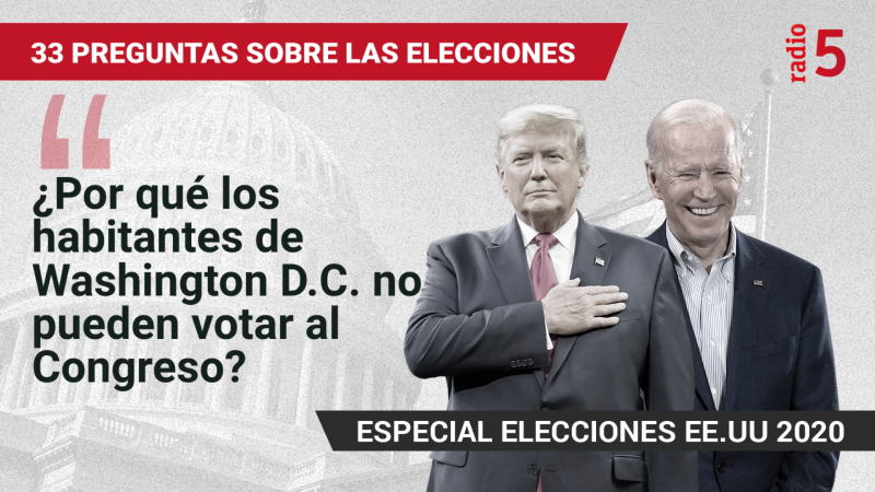 Especiales informativos RNE - ¿Por qué los habitantes de Washington D.C. no pueden votar al Congreso?