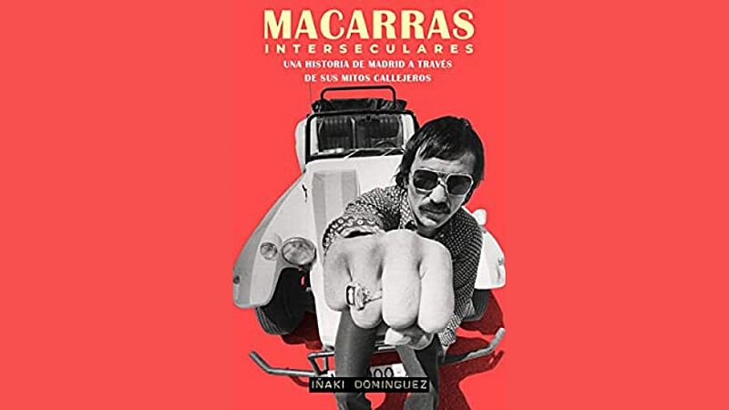 24 horas - Los macarras de Madrid en los siglos XX y XXI - Escuchar ahora