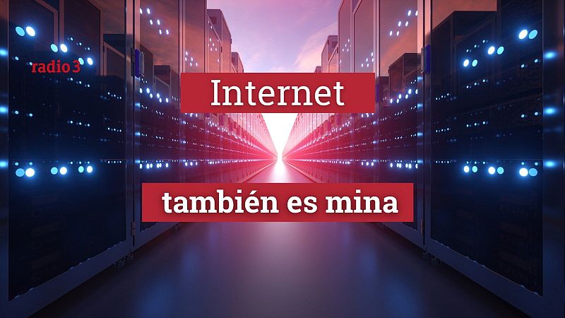 Efecto Doppler - Raportajes - Internet también es mina  - Escuchar ahora