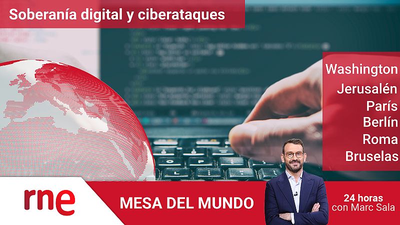 24 horas - Mesa del Mundo: ciberataques y soberanía digital