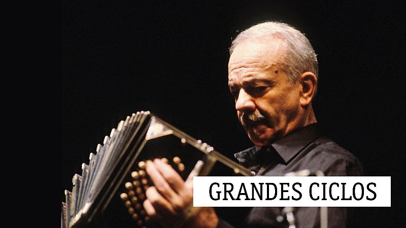 Grandes ciclos - Recuerdo a Piazzolla (IV): Grabaciones y Fundación Astor Piazzolla - 07/05/21