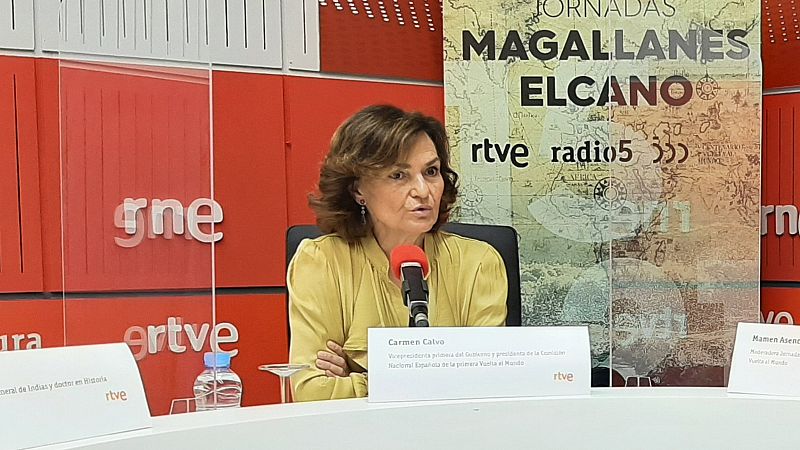 Especiales RNE - Carmen Calvo: "Magallanes y Elcano nos dieron una lección de atrevimiento. Toca ser valiente"