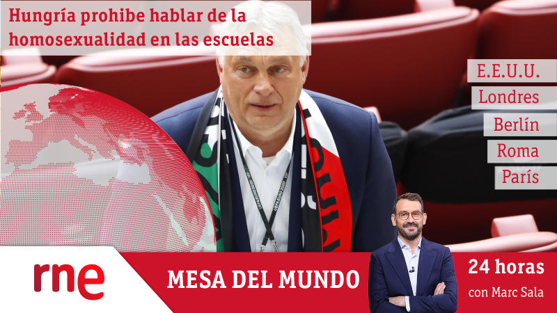 24 horas - Mesa del Mundo: la homófoba ley húngara - Escuchar ahora