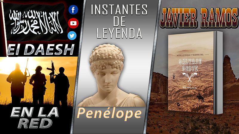 Una noche en el laberinto - #52 El DAESH en las redes, Penélope, El salvaje oeste