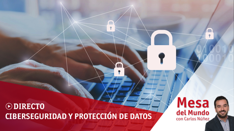 24 horas - Mesa del mundo: ciberseguridad y protección de datos