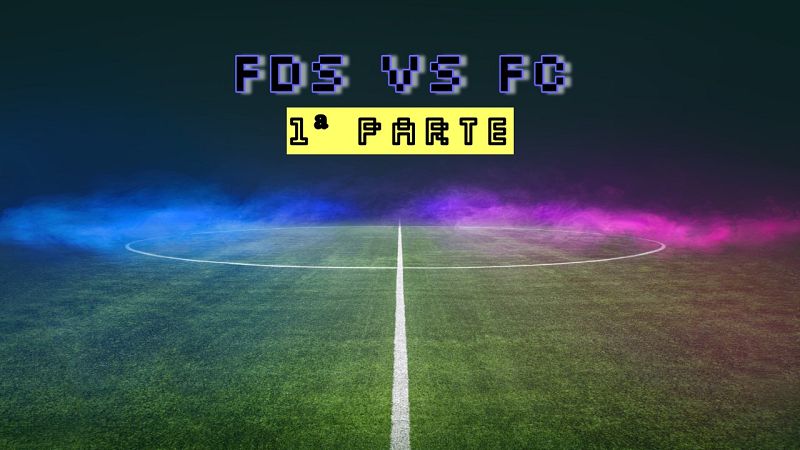 Fallo de sistema - 528: FDS vs FC 1ª parte - 14/05/22