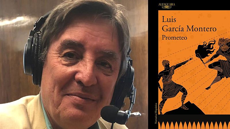 Las mañanas de RNE con Pepa Fernández - Luis García Montero y su 'Prometeo' - Escuchar ahora