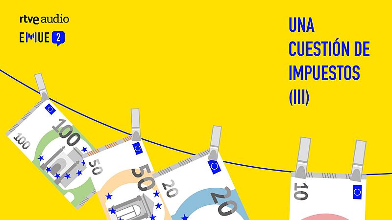 Esto merece una explicación: '¿Freyja o Emily? Una cuestión de impuestos' (III) - Escuchar ahora